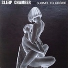 Sleep Chamber - Submit To Desire