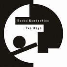 Rocketnumbernine - Two Ways (EP)