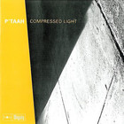 P'Taah - Compressed Light (Vinyl)