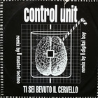 Control Unit - Ti Sei Bevuto Il Cervello (Remixes) (EP) (Vinyl)