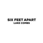 Luke Combs - Six Feet Apart (CDS)