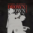 Drown (Feat. Clinton Kane) (Matroda Remix) (CDS)