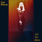 Cat Pierce - Go To Hell (CDS)
