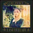 Cat Pierce - Last Lullaby (CDS)