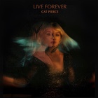 Cat Pierce - Live Forever (CDS)