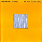 Orquesta De Las Nubes - Me Paro Cuando Suena (Vinyl)