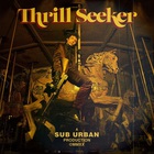 Sub Urban - Thrill Seeker (With Rei Ami)