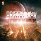 noisecontrollers - Destroyer Of Worlds (CDS)