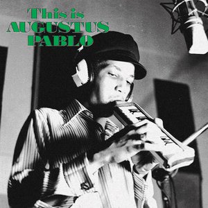 This Is Augustus Pablo (Deluxe Edition)