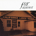 For Against - Mason’s California Lunchroom