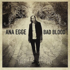 Ana Egge - Bad Blood