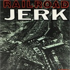 Railroad Jerk - Railroad Jerk