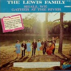 The Lewis Family - Shall We Gather At The River (Vinyl)