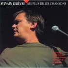 Sylvain Lelièvre - Ses Plus Belles Chansons