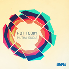 Hot Toddy - Mutha Sucka (EP)