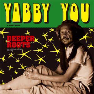 Yabby You & Brethren - Deeper Roots