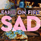 Fame On Fire - Sad! (CDS)