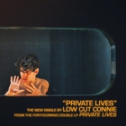 Low Cut Connie - Private Lives (CDS)