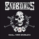 Bad Bones - Smalltown Brawlers