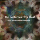 The Nocturnes - The Road Single And Remixes