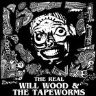 Will Wood And The Tapeworms - The Real