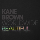 Kane Brown - Worldwide Beautiful (CDS)