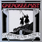 Cherokee Mist - Gathering Of The Tribes