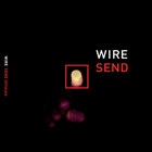 Wire - Send Ultimate CD1