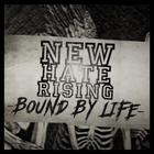 New Hate Rising - Bound By Life (CDS)
