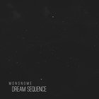 Mononome - Dream Sequence