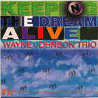 Wayne Johnson Trio - Keeping The Dream Alive