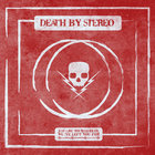 Death by Stereo - Just Like You'd Leave Us, We've Left You For Dead (EP)