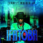 Earnest Walker, Jr. - Ifatoba