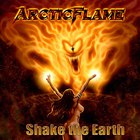 Arctic Flame - Shake The Earth