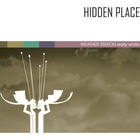 Hidden Place - Weather Station (Early Works) (Reissued 2011)