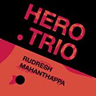 Rudresh Mahanthappa - Hero Trio