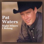 Pat Waters - Right Where I Belong