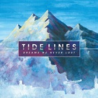 Tide Lines - Dreams We Never Lost