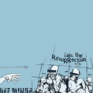 I Am The Resurrection & Off Minor (Split)
