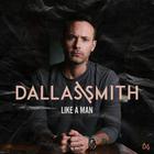 Dallas Smith - Like A Man (CDS)