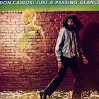 Don Carlos - Just A Passing Glance