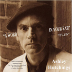 Ashley Hutchings - A Word In Your Ear Plus