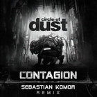 Circle Of Dust - Contagion (Sebastian Komor Remix) (CDS)