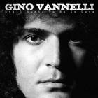 Gino Vannelli - Still Hurts To Be In Love