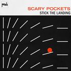 Scary Pockets - Stick The Landing