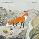 The Crane Wives - Foxlore