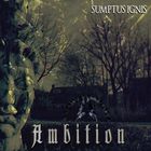 Sumptus Ignis - Ambition