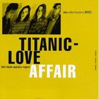 Titanic Love Affair - Their Titanic Majesties Request