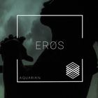 Eros - Aquarian