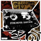 Camp Lo - Stone And Rob: Caught On Tape